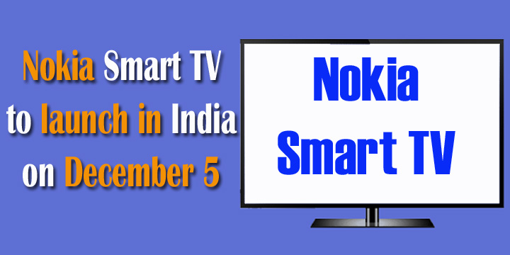 Nokia Smart TV to launch in India on December 5